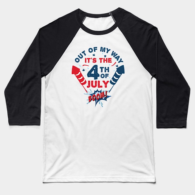 out of my way it's 4th of july kids toddler gift Fourth of july Baseball T-Shirt by zrika